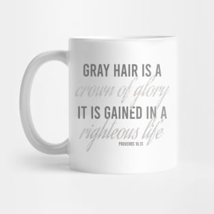 Grey Hair Is a Crown of Glory Mug